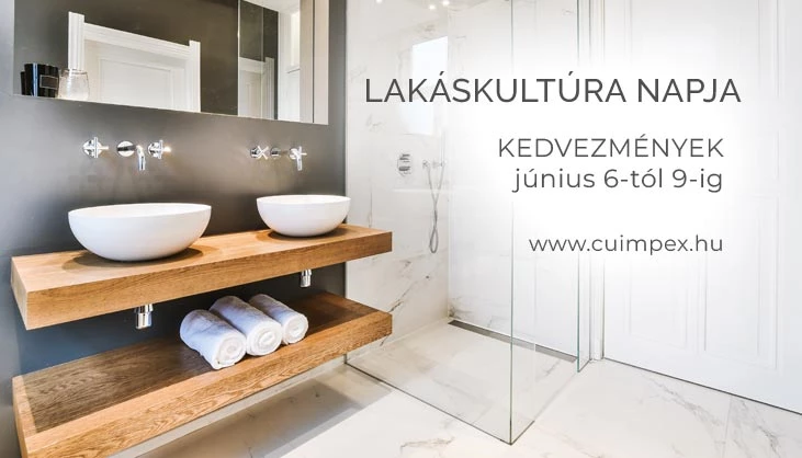 Lakáskultúra Napja - Figyeld a cuimpex.hu oldalát, mert június 7-i hétvégén csábító fürdőszobai kedvezményekkel várunk