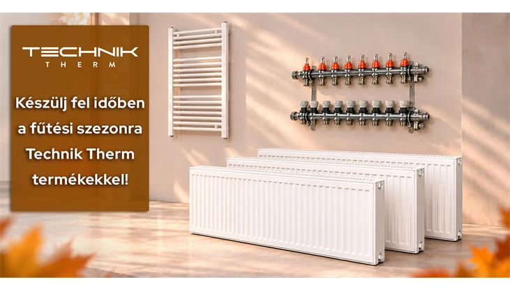 Meleg, komfort és stílus – Technik Therm fűtéstechnikai megoldások az otthonodba
